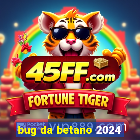 bug da betano 2024